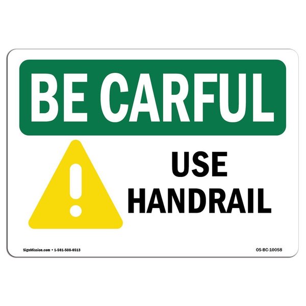 Signmission OSHA BE CAREFUL Sign, Use Handrail, 14in X 10in Rigid Plastic, 10" W, 14" L, Landscape OS-BC-P-1014-L-10058